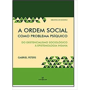 A-ordem-social-como-problema-psiquico:-do-existencialismo-sociologico-a-epistemologia-insana