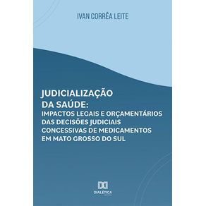 Judicializacao-da-saude--Impactos-legais-e-orcamentarios-das-decisoes-judiciais-concessivas-de-medicamentos-em-Mato-Grosso-do-Sul