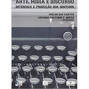 Arte-Midia-e-Discurso--Interface-e-Producao-dos-Sentidos