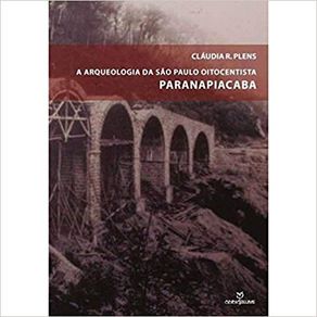 A-Arqueologia-de-Sao-Paulo-Oitocentista--Paranapiacaba