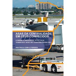 Asas-da-centralidade-em-ceus-conhecidos---a-dinamica-empresarial-do-setor-de-transporte-aereo-no-territorio-brasileiro