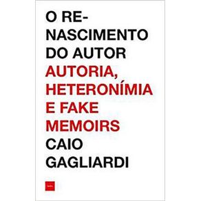 O-renascimento-do-autor---Autoria-heteronimia-e-fake-memoirs