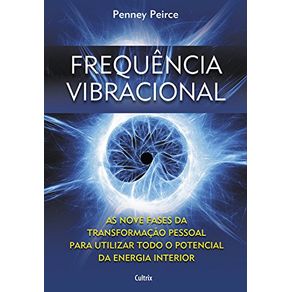 Frequencia-Vibracional--As-Nove-Fases-da-Transformacao-Pessoal-Para-Utilizar-Todo-o-Potencial-da-Energia-Interior