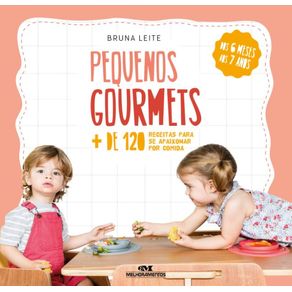 Pequenos-Gourmets:-Mais-de-120-receitas-para-se-apaixonar-por-comida