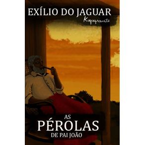 As-Perolas-De-Pai-Joao--Exilio-Do-Jaguar