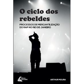 O-Ciclo-dos-Rebeldes--Processos-de-Mercantilizacao-do-RAP-no-Rio-de-Janeiro