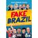 Fake-Brazil:-A-Epidemia-de-Falsas-Verdades