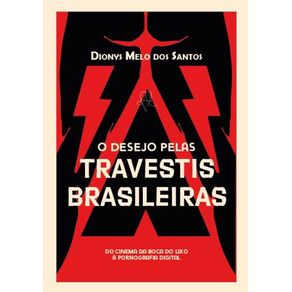 O-desejo-pelas-travestis-brasileiras:-Do-cinema-da-boca-do-lixo-a-pornografia-digital