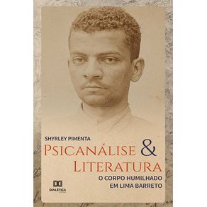 Psicanalise-e-literatura:-O-corpo-humilhado-em-Lima-Barreto