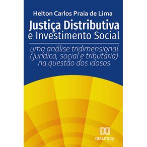 Justica-Distributiva-e-Investimento-Social--Uma-analise-tridimensional--juridica-social-e-tributaria--na-questao-dos-idosos