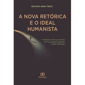 A-Nova-Retorica-e-o-Ideal-Humanista--O-filosofo-como-funcionario-da-Humanidade-segundo-Chaim-Perelman