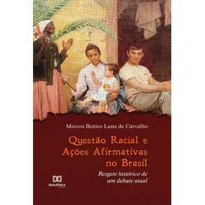 Questao-racial-e-acoes-afirmativas-no-Brasil--Resgate-historico-de-um-debate-atual