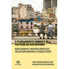 O-planejamento-urbano-e-as-politicas-de-austeridade---Novos-desafios-propostas-envoltas-a-conjuntura-europeia-e-o-modelo-Etiope