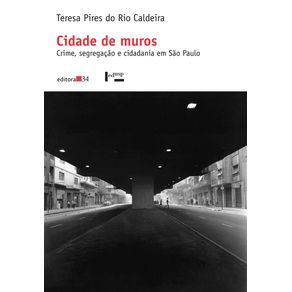 Cidade-de-muros---crime-segregacao-e-cidadania-em-Sao-Paulo