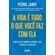 A-vida-e-tudo-o-que-voce-faz-com-ela:-Planeje-sua-carreira,-aprenda,-ouse-e-desafie-o-status-quo.