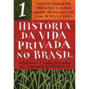 Historia-da-vida-privada-no-Brasil---vol.-1