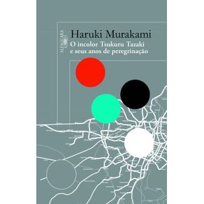 O-incolor-Tsukuru-Tazaki-e-seus-anos-de-peregrinacao