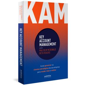 KAM---Key-Account-Management--Como-gerenciar-os-clientes-estrategicos-da-sua-empresa-para-vender-mais-e-melhor