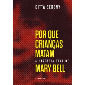 Por-que-criancas-matam-–-A-historia-de-Mary-Bell