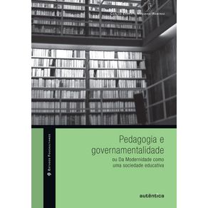 Pedagogia-e-Governamentalidade-ou-da-Modernidade-como-uma-Sociedade-Educativa