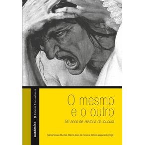 O-mesmo-e-o-outro-–-50-anos-de-Historia-da-loucura