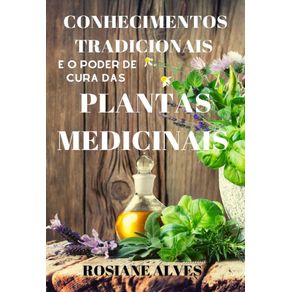 Conhecimentos-tradicionais-e-o-poder-de-cura-das-plantas-medicinais