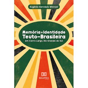 Memoria-e-Identidade-Teuto-Brasileira--Em-Cerro-Largo-Rio-Grande-Do-Sul
