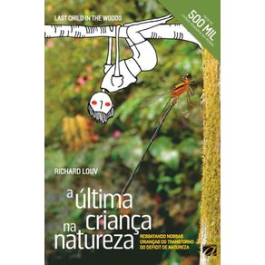 A-Ultima-Crianca-na-Natureza:-Resgatando-nossas-criancas-do-Transtorno-do-Deficit-de-Natureza