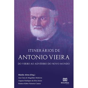 Itinerarios-de-Antonio-Vieira--Do-Verbo-Ao-Adverbio-Do-Novo-Mundo