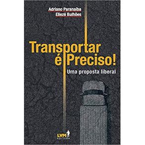Transportar-e-preciso--Uma-analise-liberal-sobre-os-desafios-dos-transportes-no-Brasil