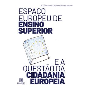 Espaco-europeu-de-Ensino-Superior-e-a-questao-da-cidadania-europeia--Apontamentos-E-Reflexoes-Sobre-O-Processo-De-Bolonha