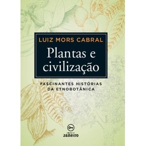 Plantas-e-civilizacao--Fascinantes-historias-da-etnobotanica
