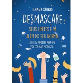 Desmascare-seus-limites-e-va-alem-do-seu-normal--Licoes-da-pandemia-para-uma-vida-com-mais-proposito