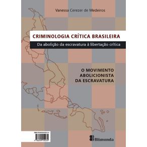 Criminologia-critica-brasileira--Da-abolicao-da-escravatura-a-libertacao-critica