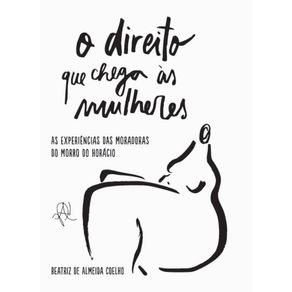 O-direito-que-chega-as-mulheres--As-experiencias-das-moradoras-do-Morro-do-Horacio