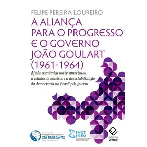 A-alianca-para-o-progresso-e-o-governo-Joao-Goulart--1961-1964-