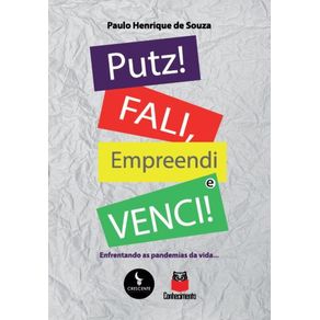 Putz--Fali-empreendi-e-venci--Vencendo-as-pandemias-da-vida