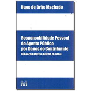 Responsabilidade-pessoal-do-agente-publico-por-danos-ao-contribuinte---1-ed.-2017