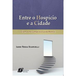 Entre-o-Hospicio-e-a-Cidade---Dilemas-no-Campo-da-Saude-Mental