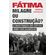 Fatima--Milagre-ou-construcao-