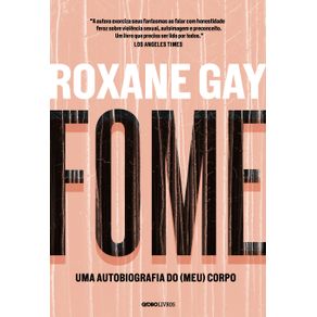 FOME---UMA-AUTOBIOGRAFIA-DO--MEU--CORPO