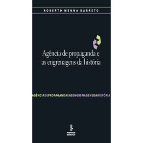 Agencia-de-propaganda-e-as-engrenagens-da-historia
