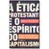 Etica-Protestante-e-o-Esp.capitalismo,-A