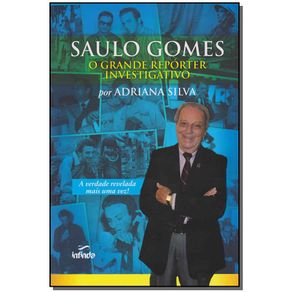 Saulo-Gomes--o-Grande-Reporter-Investigativo