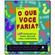 Que-Voce-Faria-O-