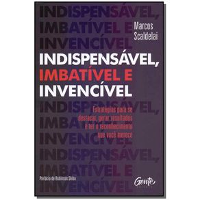 INDISPENSAVEL-IMBATIVEL-E-INVENCIVEL
