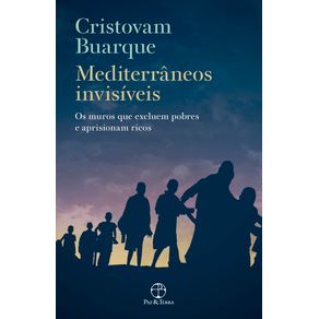 Mediterraneos-invisiveis--Os-muros-que-excluem-pobres-e-aprisionam-ricos