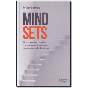 Mindsets---Altere-Suas-Percepcoes-e-Crie-Novas-Perpectivas-e-Mude-Seu-Modo-de-Pensa