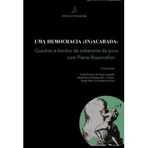 Uma-Democracia--In-Acabada---Quadros-e-bordas-da-soberania-do-povo-com-Pierre-Rosanvallon