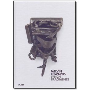 Melvin-Edwards--Lynch-Fragments